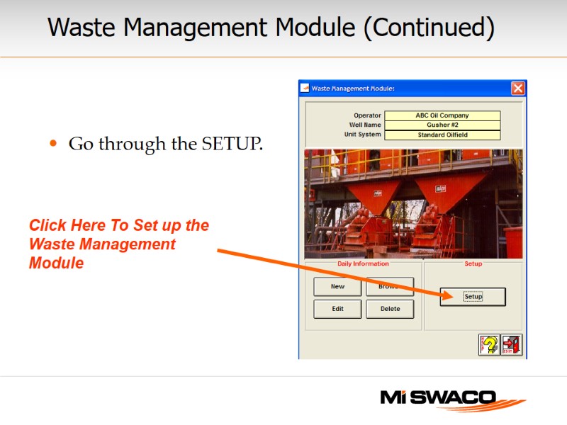 Go through the SETUP.  Waste Management Module (Continued) Click Here To Set up